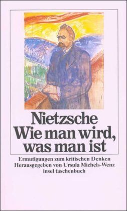 Friedrich Nietzsche - Wie man wird, was man ist: Ermutigungen zum kritischen Denken (insel taschenbuch) - Preis vom 10.10.2026 11:48:34 h