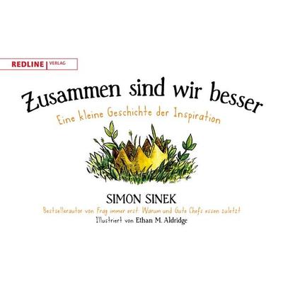 Zusammen sind wir besser, Gebundene Ausgabe von Simon Sinek, Redline, 978-3-86881-667-9