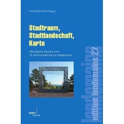 Stadtraum, Stadtlandschaft, Karte, Taschenbuch von Franziska Sick, Narr Francke Attempto, 978-3-8233-6698-0