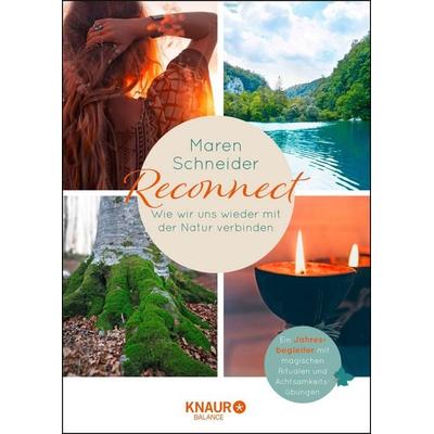 Reconnect. Wie wir uns wieder mit der Natur verbinden, Gebundene Ausgabe von Maren Schneider, Knaur Balance, 978-3-426-67601-1