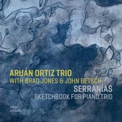 Serran¡as-Sketchbook for Piano Trio - Arun Ortiz Trio, CD