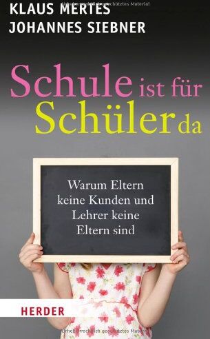 Klaus Mertes - Schule ist für Schüler da: Warum Eltern keine Kunden und Lehrer keine Eltern sind - Preis vom 30.09.2026 22:30:23 h