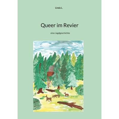 Queer im Revier, Taschenbuch von Linda L., BoD – Books on Demand, 978-3-8192-0923-9