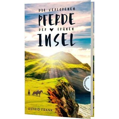 Die verlorenen Pferde der grünen Insel, Gebundene Ausgabe von Astrid Frank, Thienemann in der Thienemann-Esslinger Verlag GmbH