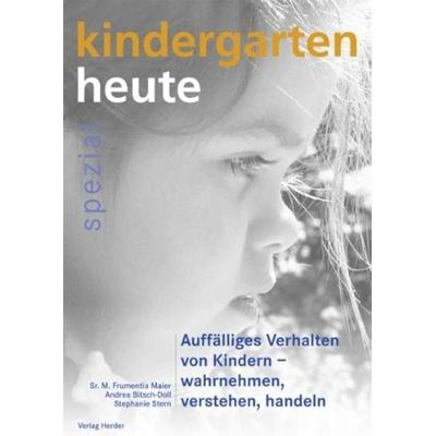 Auffälliges Verhalten v. Kindern, Geheftet von Frumentia Maier,Andrea Bitsch-Doll,Stephanie Stern, Herder, 978-3-451-00108-6