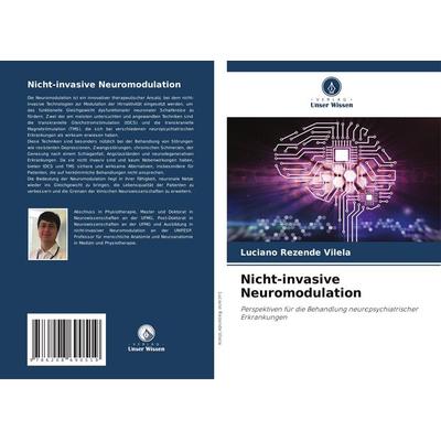 Nicht-invasive Neuromodulation, Taschenbuch von Luciano Rezende Vilela, Verlag Unser Wissen, 978-620-8-69051-9