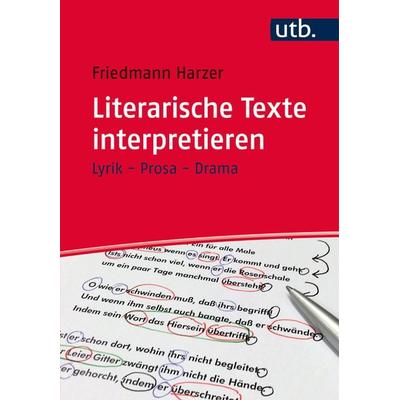 Literarische Texte interpretieren, Taschenbuch von Friedmann Harzer, Utb GmbH, 978-3-8252-4634-1