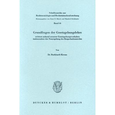 Grundfragen der Gesetzgebungslehre., Taschenbuch von Burkhardt Krems, Duncker & Humblot, 978-3-428-04493-1