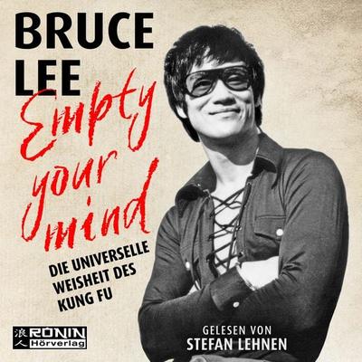 Empty Your Mind - Bruce Lee, CD, 9783961546404