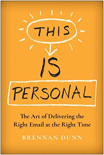 Brennan Dunn - This Is Personal: The Art of Delivering the Right Email at the Right Time - Preis vom 01.10.2026 17:08:56 h