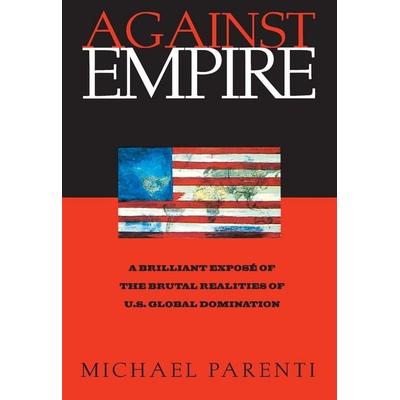 Against Empire, Taschenbuch von Michael Parenti, City Lights Books, 978-0-87286-298-2