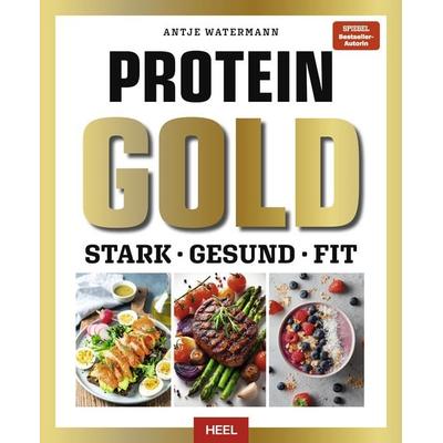 Protein GOLD, Gebundene Ausgabe von Antje Watermann, Heel, 978-3-690-19169-2