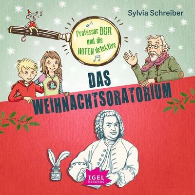 Professor Dur und die Notendetektive 2. Das Weihnachtsoratorium - Sylvia Schreiber, Audio, 9783731395980