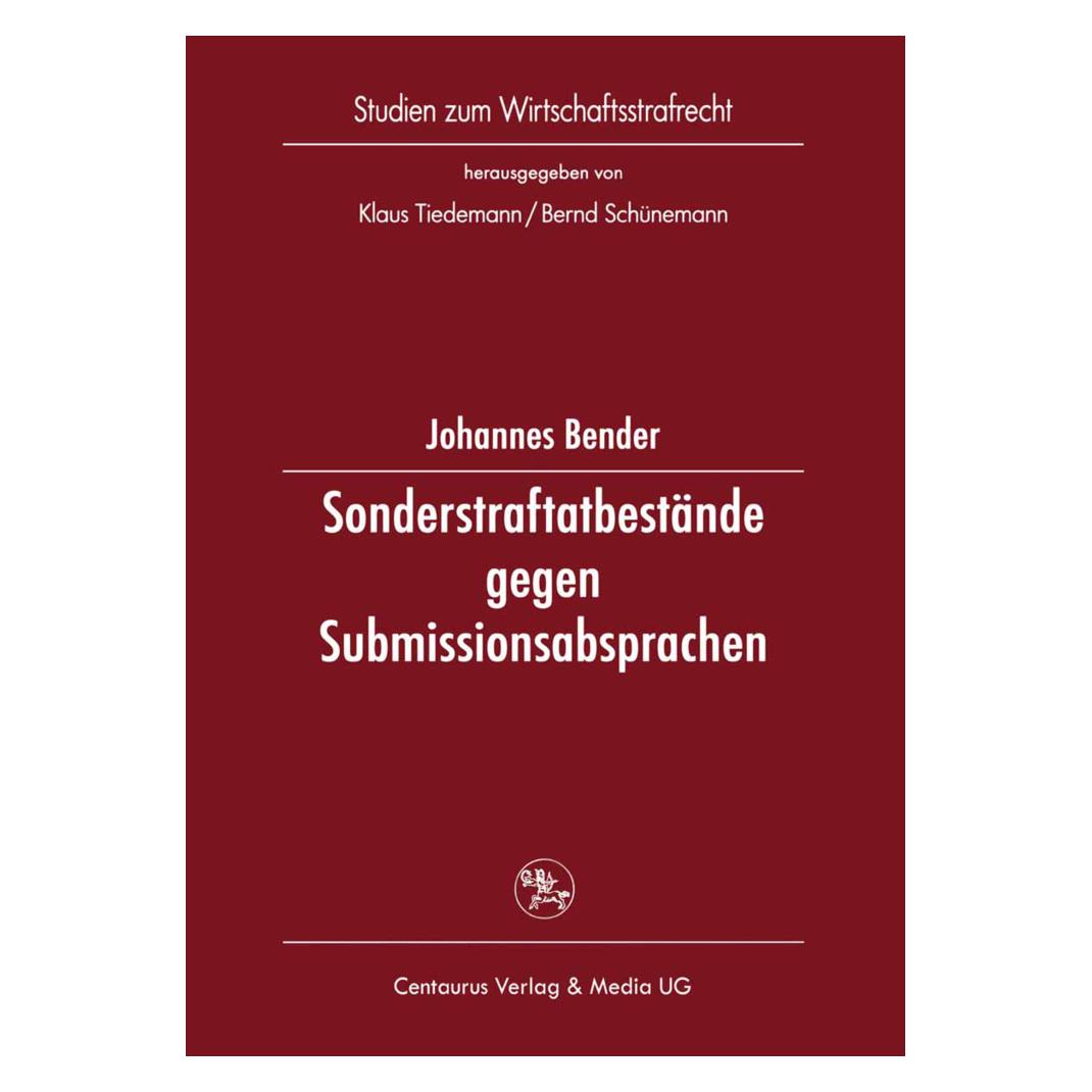 Centaurus Sonderstraftatbestände gegen Submissionsabsprachen (Deutsch, Softcover, Johannes Bender) (8226565)