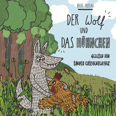 Der Wolf und das Hühnchen - Beate Freitag, Audio, 4099994900829