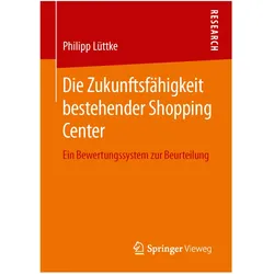Die Zukunftsfähigkeit bestehender Shopping Center, Fachbücher von Philipp Lüttke