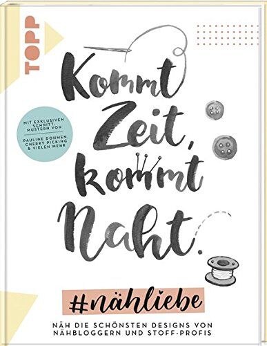 Pauline Dohmen - Kommt Zeit, kommt Naht. #nähliebe: Näh die schönsten Designs von Nähbloggern und Stoff-Profis. Mit exklusiven Schnittmustern von Pauline Dohmen, Cherry Picking & vielen mehr - Preis vom 15.10.2026 23:06:25 h