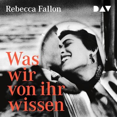 Was wir von ihr wissen - Rebecca Fallon, Audio, 9783742442802