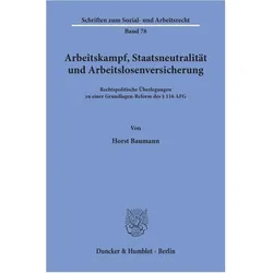 Arbeitskampf, Staatsneutralität und Arbeitslosenversicherung., Fachbücher von Horst Baumann