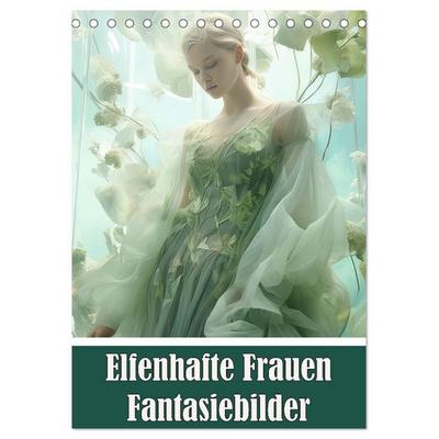 Elfenhafte Frauen Fantasiebilder (Tischkalender 2027 DIN A5 hoch), CALVENDO Monatskalender
