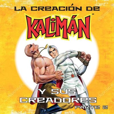La creación de Kalimán y sus creadores, parte 2 - Edgar David Aguilera,José Luis Guzmán,Olivia Luna, Audio, 9789179417680