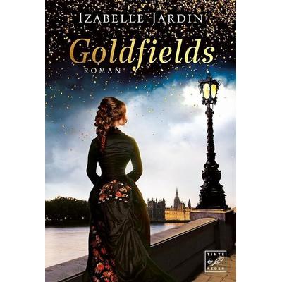 Goldfields, Taschenbuch von Izabelle Jardin, Tinte & Feder