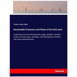 Remarkable Characters and Places of the Holy Land, Belletristik von Charles Wyllys Elliott