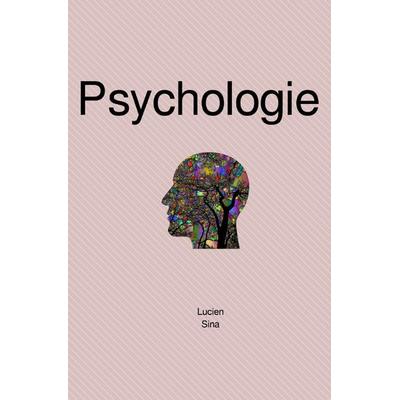 Psychologie, Taschenbuch von Lucien Sina, Epubli, 978-3-7584-6346-4