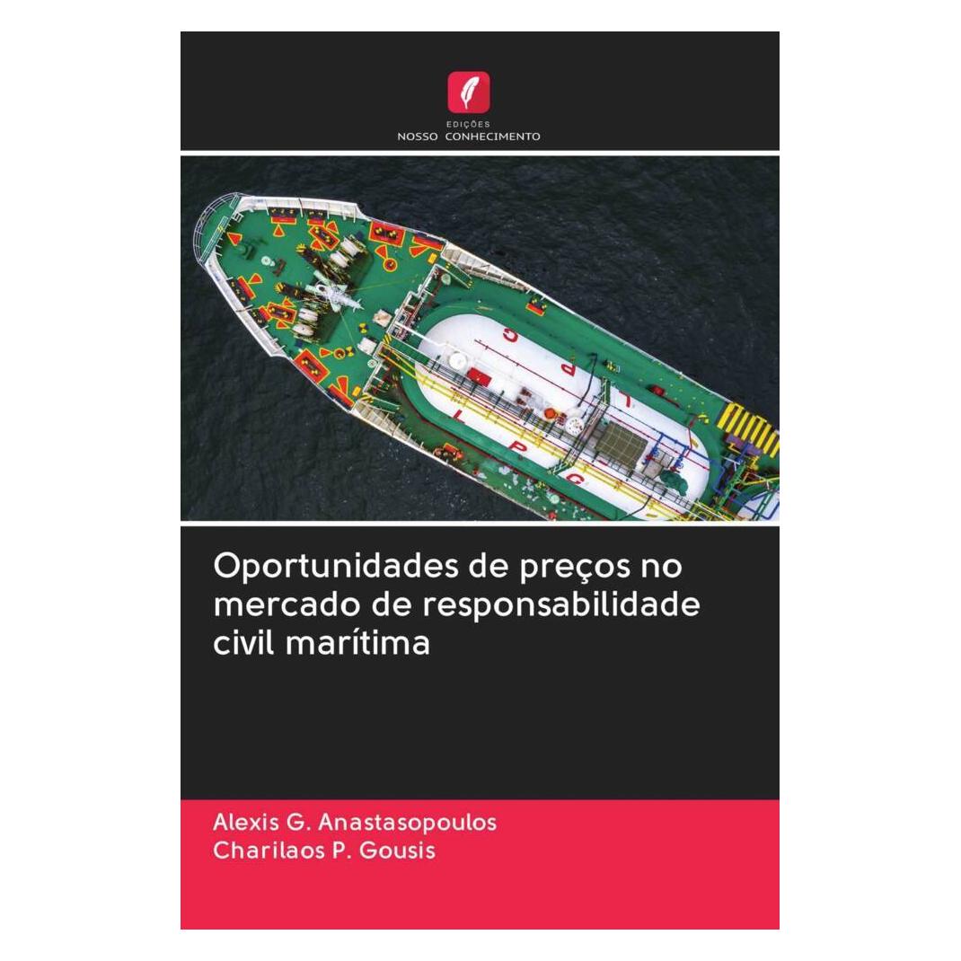 Edicoes Nosso Conhecimento Oportunidades de preços no mercado de responsabilidade civil marítima (Portugiesisch, Softcover, Alexis G. Anastasopoulos, Charilaos P. Gousis) (56167988)