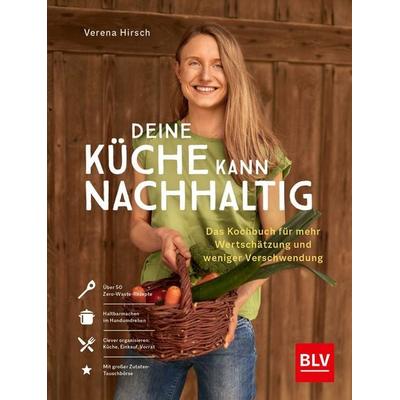 Deine Küche kann nachhaltig!, Gebundene Ausgabe von Verena Hirsch, Blv, 978-3-96747-123-6