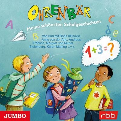 Ohrenbär. Meine schönsten Schulgeschichten - Rbb, CD, 9783833746239
