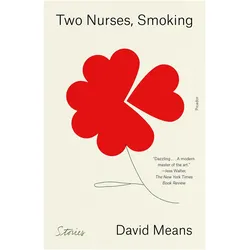Two Nurses, Smoking, Belletristik von David Means