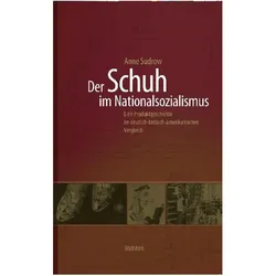 Der Schuh im Nationalsozialismus, Fachbücher von Anne Sudrow