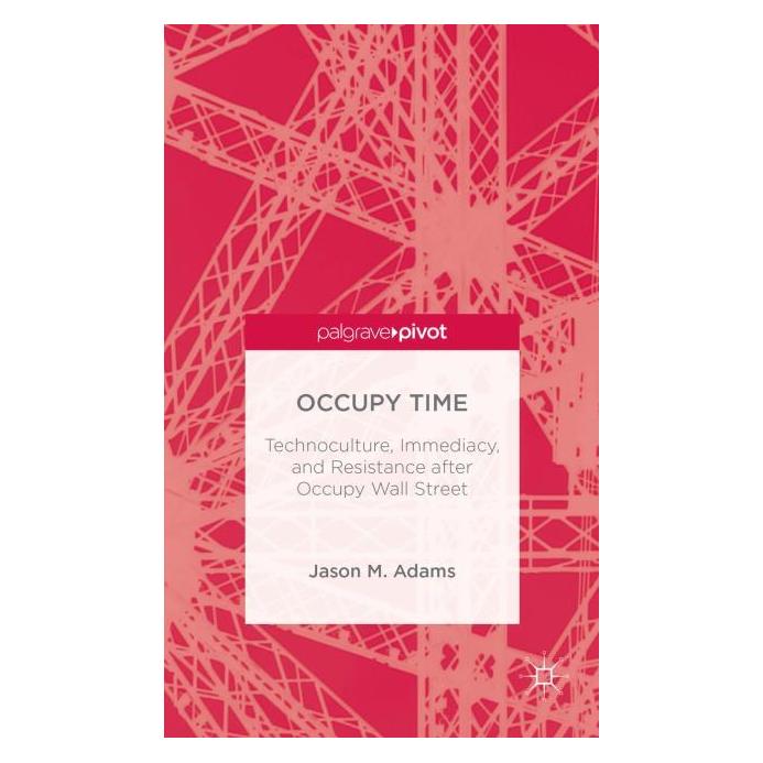 Palgrave Macmillan Adams:Occupy Time (Englisch, Hardcover, J Adams, J. Adams, Jason M. Adams) (63316624)