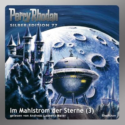 Perry Rhodan Silber Edition 77: Im Mahlstrom der Sterne (Teil 3) - Clark Darlton,Hans Kneifel,William Voltz,Ernst Vlcek,H.G. Francis, Audio,