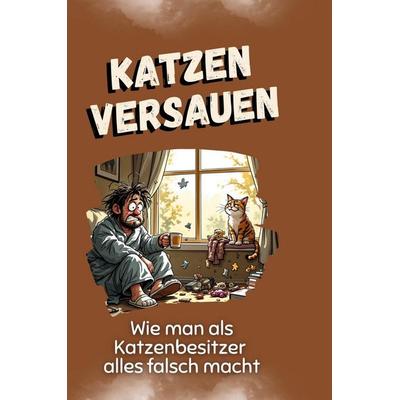 Katzen versauen, Gebundene Ausgabe von Nora Schmidt, BoD - Books on Demand, 978-3-7591-5077-6