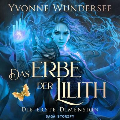 Das Erbe der Lilith: Die erste Dimension - Yvonne Wundersee, Audio, 9788728433546
