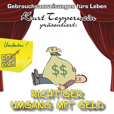 Richtiger Umgang mit Geld - Gebrauchsanweisungen fürs Leben - , Audio, 4250618856964