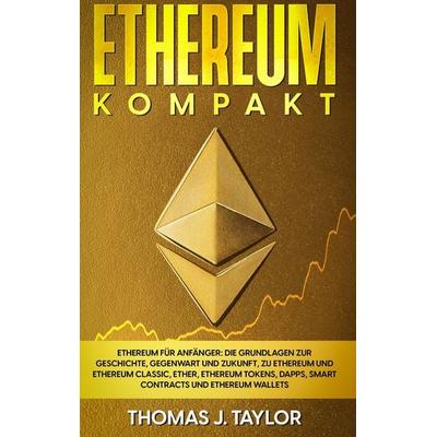 Ethereum kompakt, Taschenbuch von Thomas J. Taylor, Tredition, 978-3-347-53254-0