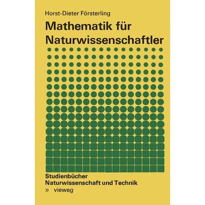 Mathematik für Naturwissenschaftler, Taschenbuch von Horst-Dieter Försterling, Vieweg & Teubner, 978-3-528-19244-0