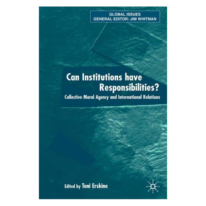 Palgrave Macmillan Uk Can Institutions Have Responsibilities? (Englisch, Hardcover, Toni Erskine) (63044016)