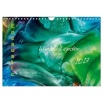 Encaustic Kunstkalender 2027 (Wandkalender 2027 DIN A4 quer), CALVENDO Monatskalender