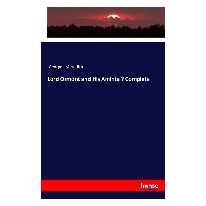 Hansebooks Lord Ormont and His Aminta - Complete (Englisch, Softcover, George Meredith) (57142448)