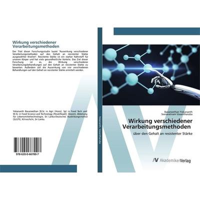 Wirkung verschiedener Verarbeitungsmethoden, Taschenbuch von Bavaneethan Yokananth,Seevaratnam Vasantharuba, AV Akademikerverlag, 978-620-0-66700-7