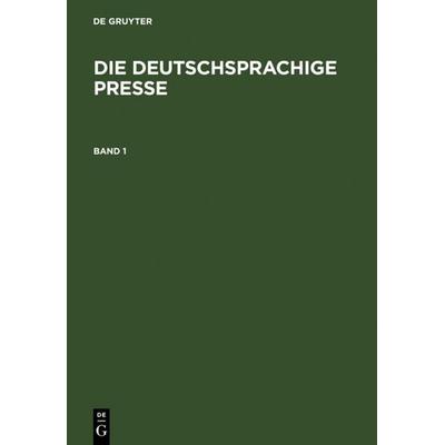 Die deutschsprachige Presse, Gebundene Ausgabe von Bruno Jahn, De Gruyter Saur, 978-3-598-11710-7