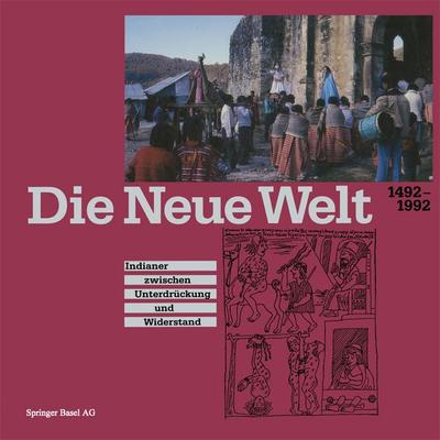 Die Neue Welt 1492–1992, Taschenbuch von BAER,Hammacher,Seiler, Springer Basel, 978-3-0348-6377-3