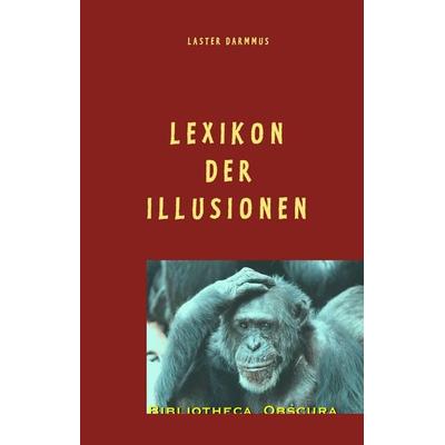 Lexikon der Illusionen, Gebundene Ausgabe von Hartmut Themann, Twentysix, 978-3-7407-4951-4