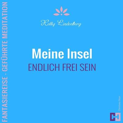 Meine Insel - Fantasiereise - Geführte Meditation - Helly Lindenberg,Christiane Heyn, Audio, 9783944698014