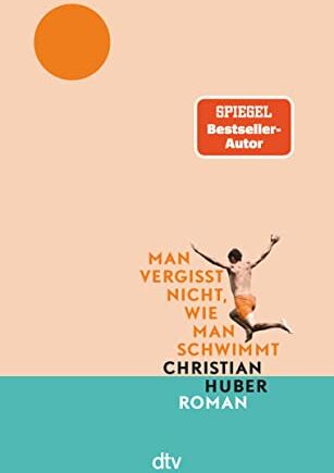 Christian Huber - Man vergisst nicht, wie man schwimmt: Roman - Preis vom 30.09.2026 09:01:18 h