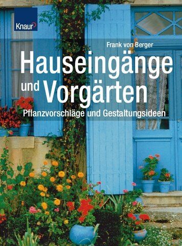 Berger, Frank von - Hauseingänge und Vorgärten: Pflanzvorschläge und Gestaltungsideen - Preis vom 09.10.2026 07:28:09 h